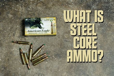 how to tell is steel core by looking at box|bullets with steel core.